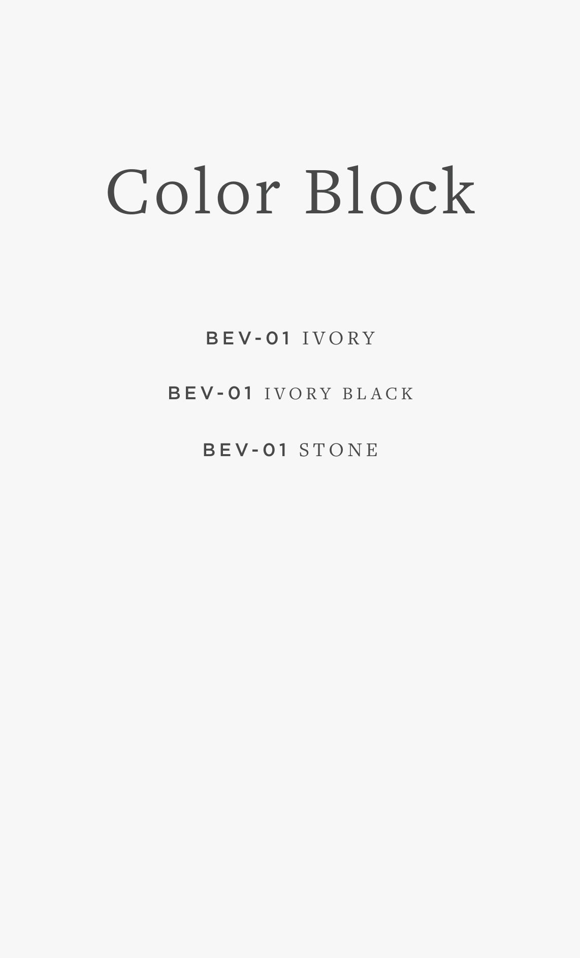 BEV-01 COLOR BLOCK / 01